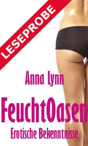 Feuchtoasen von Anna Lynn | Erotische Bekenntnisse - Leseprobe 1