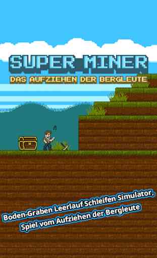 Super Miner : Das Aufziehen der Bergleute 1